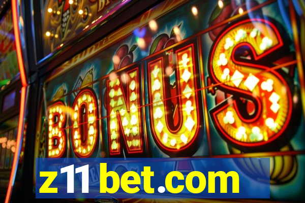 z11 bet.com