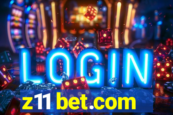 z11 bet.com