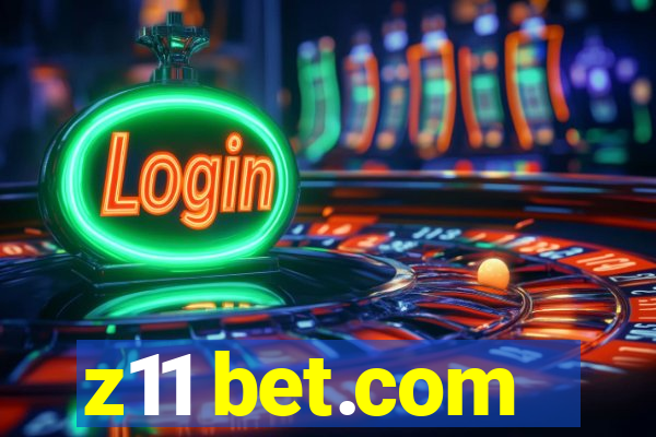 z11 bet.com