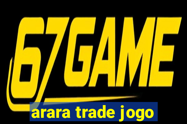 arara trade jogo