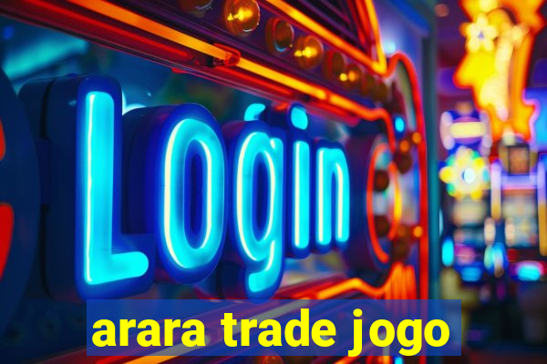 arara trade jogo