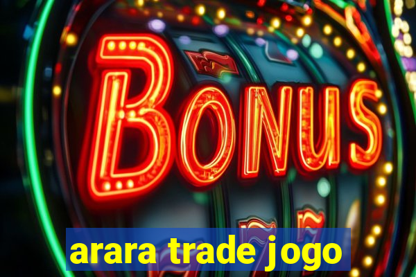 arara trade jogo