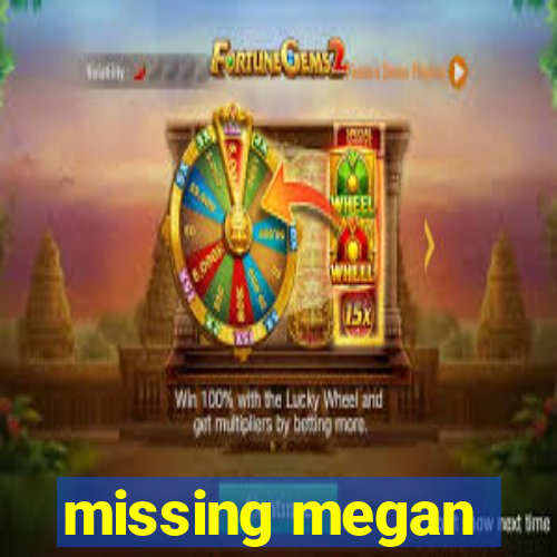 missing megan