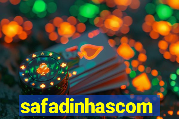 safadinhascom