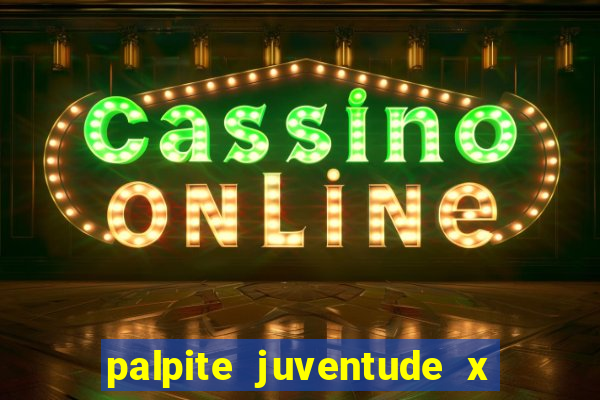 palpite juventude x atletico mg