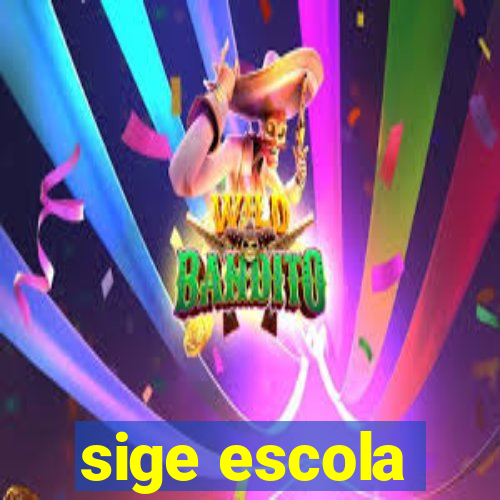 sige escola