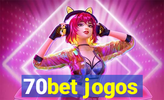 70bet jogos