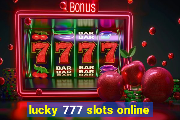 lucky 777 slots online