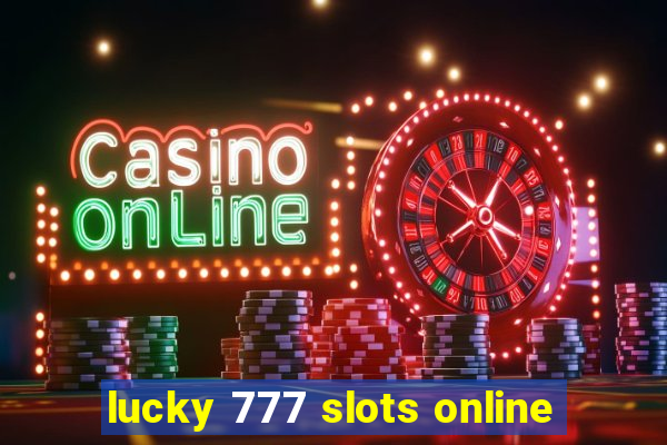 lucky 777 slots online