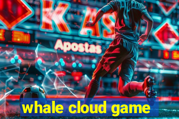 whale cloud game