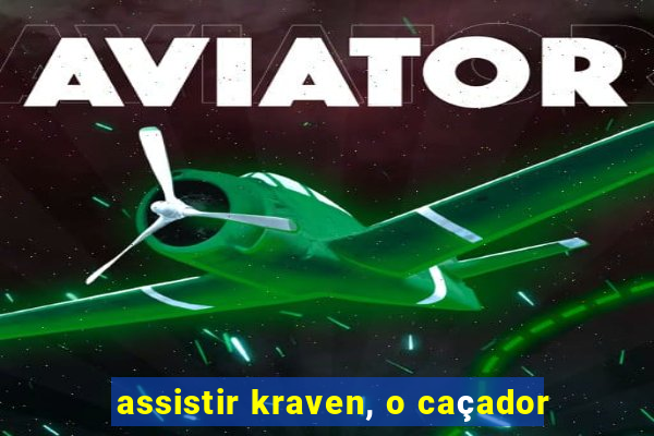 assistir kraven, o caçador