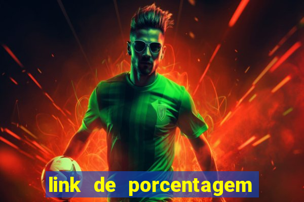 link de porcentagem dos jogos slots