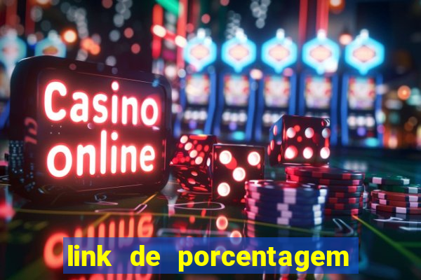 link de porcentagem dos jogos slots