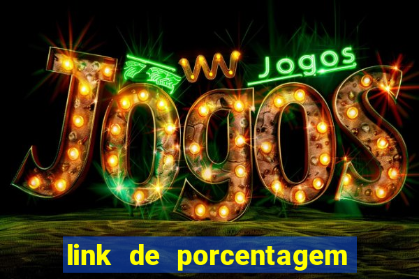 link de porcentagem dos jogos slots