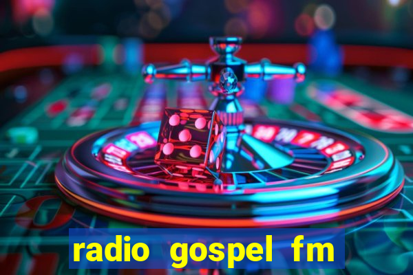 radio gospel fm salvador bahia