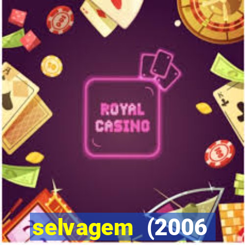 selvagem (2006 filme completo dublado