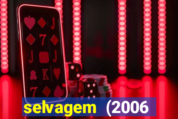 selvagem (2006 filme completo dublado