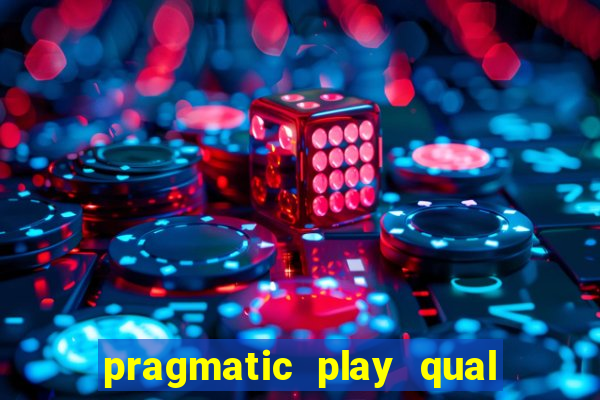 pragmatic play qual jogo paga mais