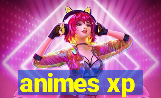 animes xp