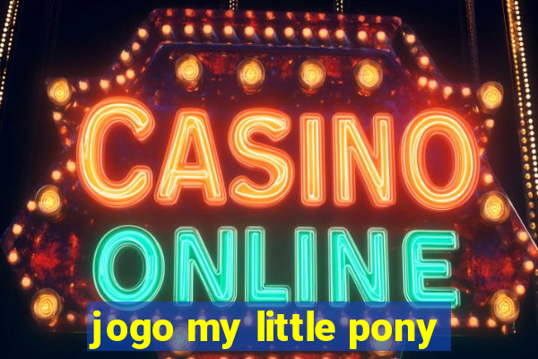 jogo my little pony