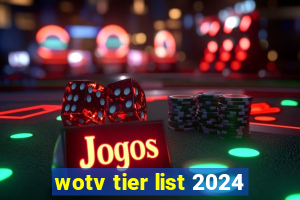 wotv tier list 2024