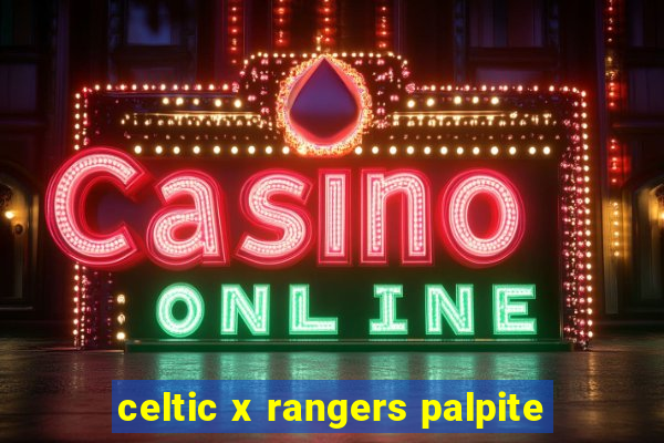 celtic x rangers palpite