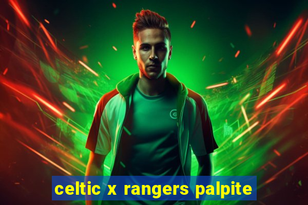 celtic x rangers palpite