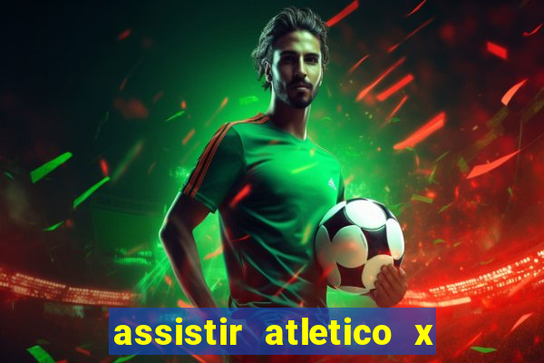 assistir atletico x botafogo ao vivo hd