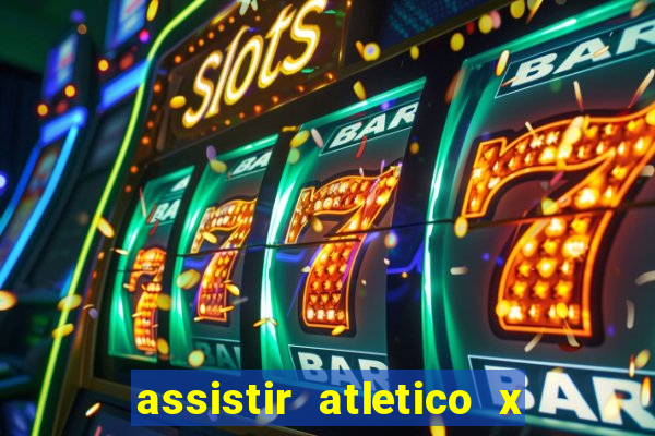 assistir atletico x botafogo ao vivo hd