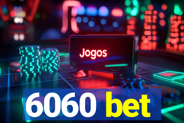 6060 bet