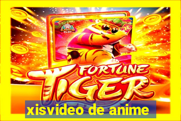 xisvideo de anime