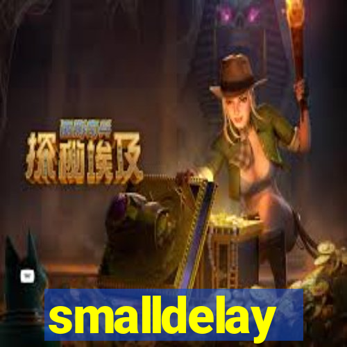 smalldelay