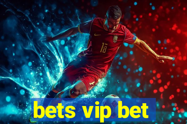 bets vip bet