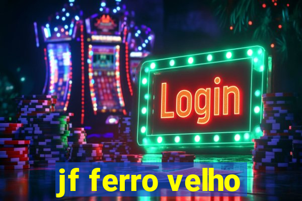 jf ferro velho