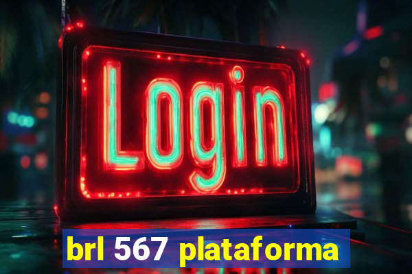 brl 567 plataforma