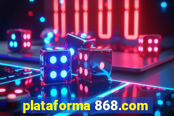 plataforma 868.com