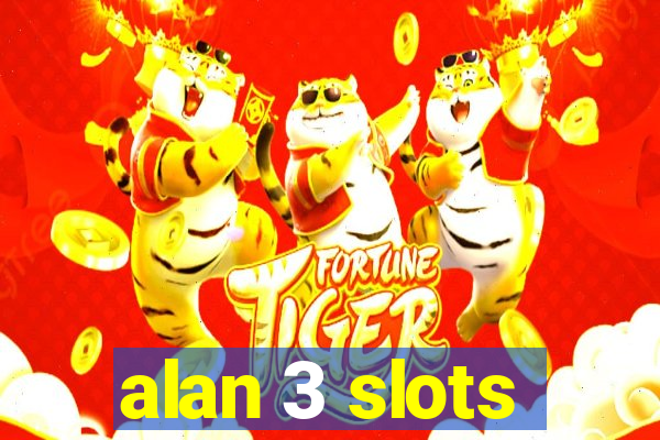 alan 3 slots