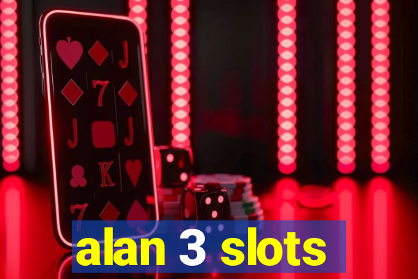 alan 3 slots