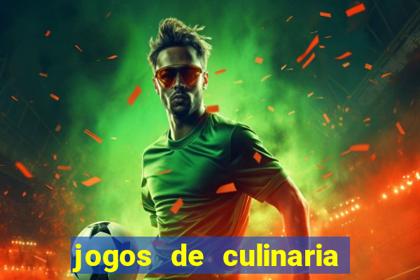 jogos de culinaria da sara