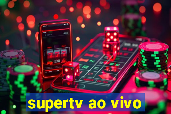 supertv ao vivo