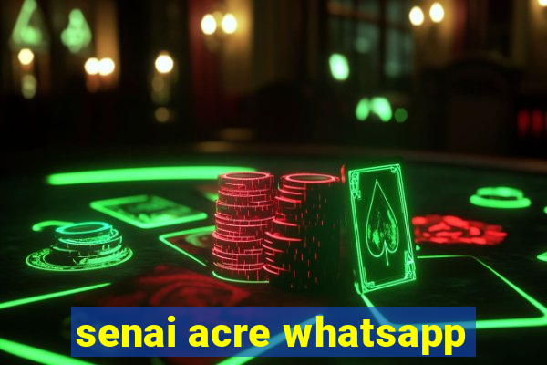 senai acre whatsapp