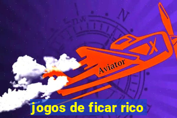 jogos de ficar rico