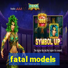 fatal models