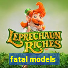 fatal models