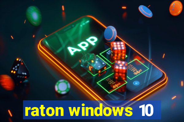 raton windows 10