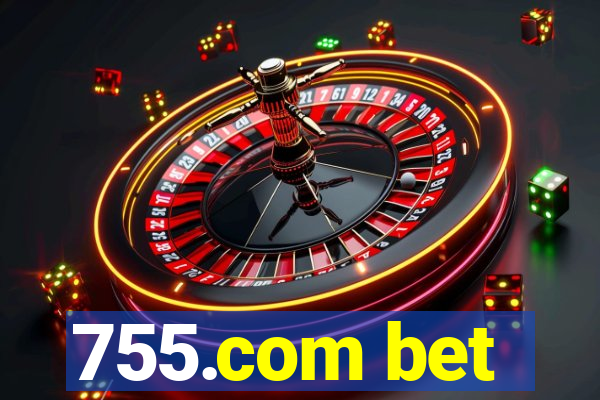 755.com bet