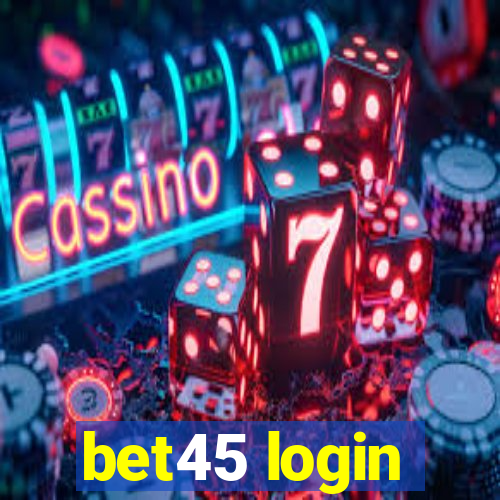 bet45 login