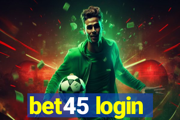 bet45 login