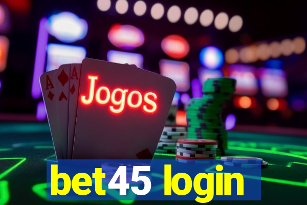 bet45 login