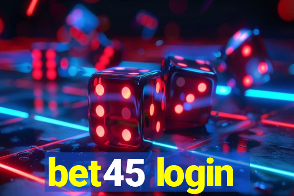 bet45 login